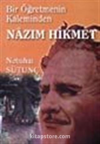 Bir Öğretmen Kaleminden Nazım Hikmet