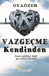 Vazgeçme Kendinden