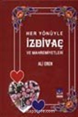 Her Yönüyle İzdivaç ve Mahremiyetleri