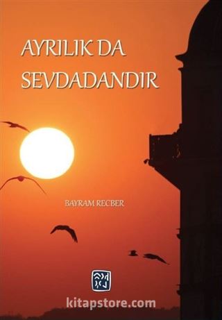 Ayrılık da Sevdadandır