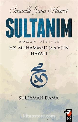 İnsanlık Sana Hasret Sultanım