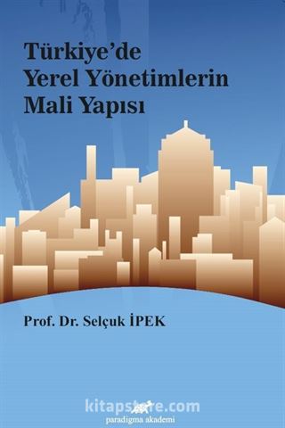 Türkiye'de Yerel Yönetimlerin Mali Yapısı