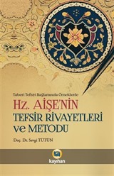 Hz Aişe'nin Tefsir Rivayetleri ve Metodu