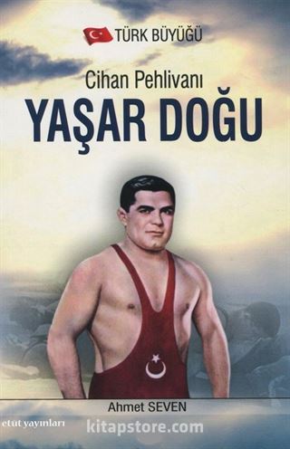 Cihan Pehlivanı Yaşar Doğu