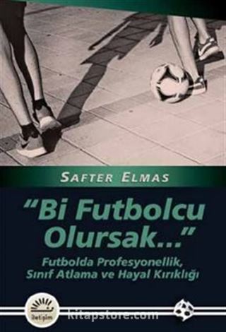 Bir Futbolcu Olursak..