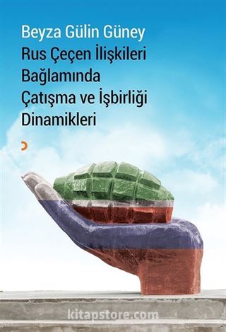 Rus Çeçen İlişkileri Bağlamında Çatışma ve İşbirliği Dinamikleri