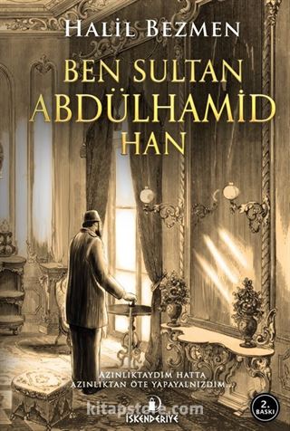 Ben Sultan Abdülhamid Han