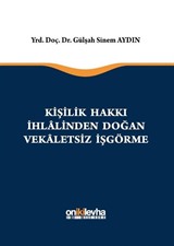 Kişilik Hakkı İhlalinden Doğan Vekaletsiz İş Görme