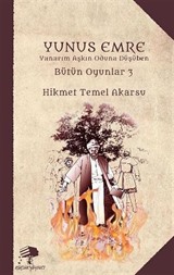 Yunus Emre - Yanarım Aşkın Oduna Düşüben / Bütün Oyunlar 3