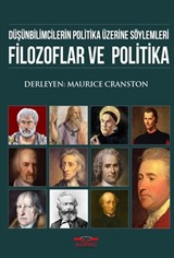 Düşünbilimcilerin Politika Üzerine Söylemleri Filozoflar ve Politika