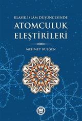 Klasik İslam Düşüncesinde Atomculuk Eleştirileri