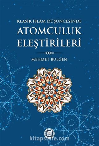 Klasik İslam Düşüncesinde Atomculuk Eleştirileri