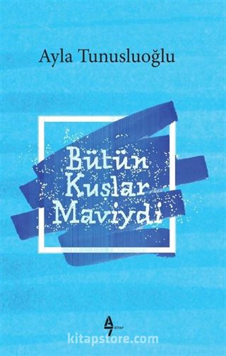 Bütün Kuşlar Maviydi