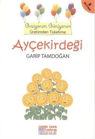 Ayçekirdeği / Geziyorum, Görüyorum Üretimden Tüketime