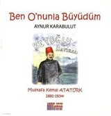 Ben O'nunla Büyüdüm