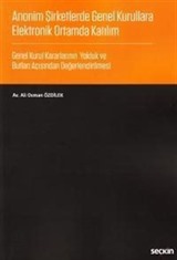 Anonim Şirketlerde Genel Kurullara Elektronik Ortamda Katılım