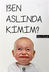 Ben Aslında Kimim?