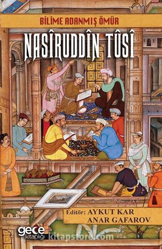 Bilime Adanmış Ömür Nasiruddin Tusi