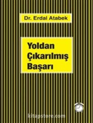 Yoldan Çıkarılmış Başarı