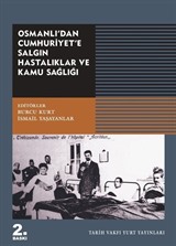 Osmanlı'dan Cumhuriyet'e Salgın Hastalıklar ve Kamu Sağlığı