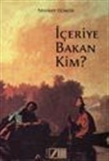 İçeriye Bakan Kim?