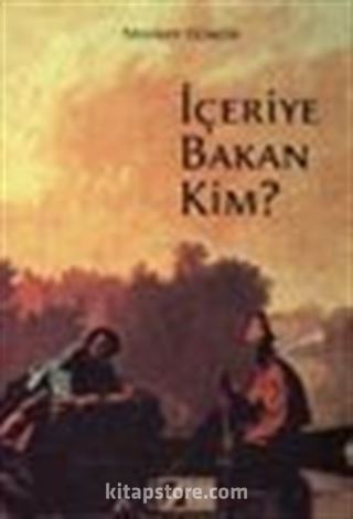 İçeriye Bakan Kim?