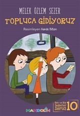 Topluca Gidiyoruz / Ben ve Biz Değerler Serisi -10