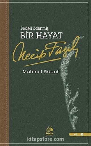 Bedeli Ödenmiş Bir Hayat: Necip Fazıl