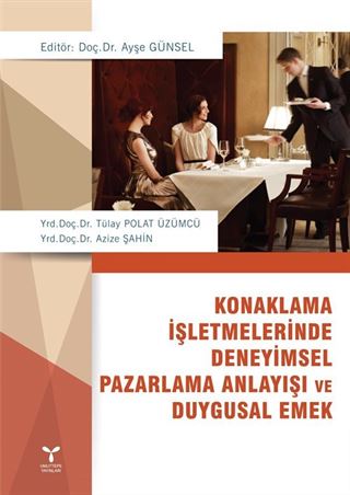 Konaklama İşletmelerinde Deneyimsel Pazarlama Anlayışı ve Duygusal Emek