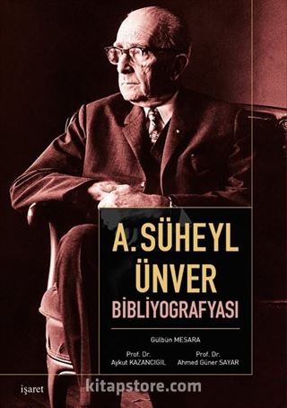 Ord.Prof.Dr.A.Süheyl Ünver Bibliyografyası