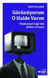 Görünüyorum O Halde Varım