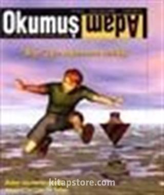 Okumuş Adam Aylık Kitap Tanıtım ve Kültür Dergisi / Yıl:1 Sayı:9 Şubat-Mart 2002