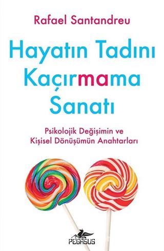 Hayatın Tadını Kaçırmama Sanatı