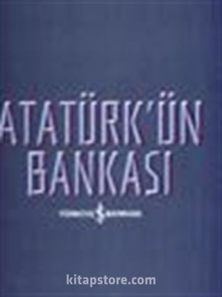 Atatürk'ün Bankası