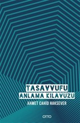 Tasavvufu Anlama Kılavuzu (Ciltli)