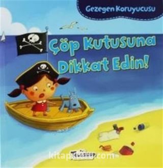 Çöp Kutusuna Dikkat Edin / Gezegen Koruyucusu