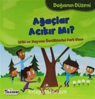 Ağaçlar Acıkır mı? / Doğanın Düzeni