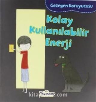 Kolay Kullanılabilir Enerji / Gezegen Koruyucusu