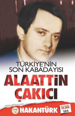 Türkiye'nin Son Kabadayısı Alaattin Çakıcı