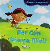 Her Gün Dünya Günü / Gezegen Koruyucusu