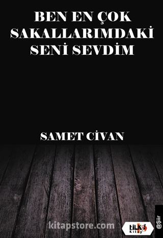 Ben En Çok Sakallarımdaki Seni Sevdim