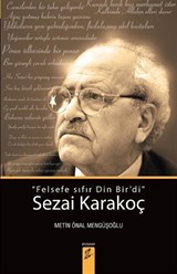 'Felsefe Sıfır Din Bir'di ' Sezai Karakoç