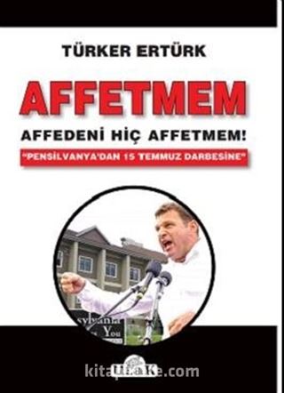 Affetmem Affedeni Hiç Affetmem!