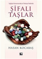 Sağlığın Korunmasında ve Tedaviye Yardımda Şifalı Taşlar