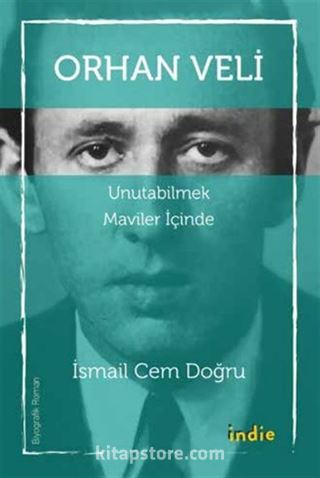 Orhan Veli Unutabilmek Maviler İçinde