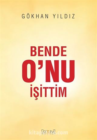 Bende O'nu İşittim