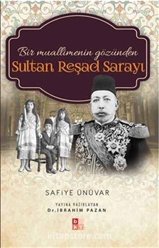 Bir Muallimenin Gözünden Sultan Reşad Sarayı