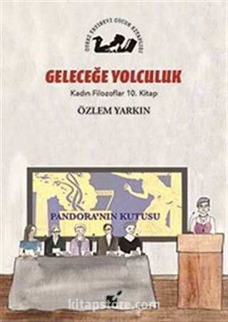 Geleceğe Yolculuk / Kadın Filozoflar 10. Kitap