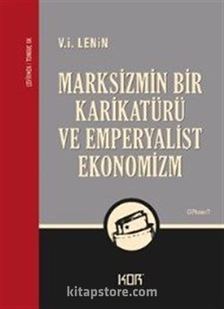 Marksizmin Bir Karikatürü ve Emperyalist Ekonomizm