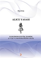 Alice Yasası Elektromanyetik Teoride (C+V) (C-V) Matematiğine Geçiş